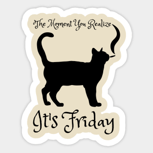 The moment you realize it's friday - catsondrugs.com Sticker